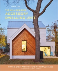 Abbildung von: The Well-Designed Accessory Dwelling Unit - Schiffer