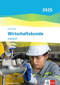 Abbildung von: Wirtschaftskunde. Ausgabe Baden-Württemberg 2025 - Klett