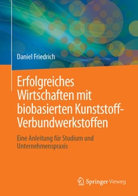 Bild vergrößern Bild: Erfolgreiches Wirtschaften mit biobasierten Kunststoff-Verbundwerkstoffen - Springer Vieweg
