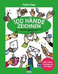 Abbildung von: 100 Hände zeichnen leicht gemacht - MITP