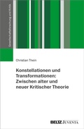 Cover: Konstellationen und Transformationen: Zwischen alter und neuer Kritischer Theorie - Juventa Verlag ein Imprint der Beltz Verlagsgruppe GmbH & Co. KG