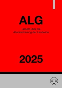 Abbildung von: Gesetz über die Alterssicherung der Landwirte - ALG 2025 - epubli