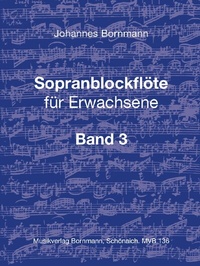 Abbildung von: Sopranblockflöte für Erwachsene Bd. 3 - Musikverlag Bornmann