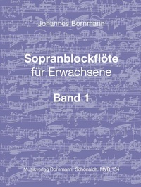 Abbildung von: Sopranblockflöte für Erwachsene Bd. 1 - Musikverlag Bornmann