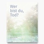 Cover: Wer bist du, Tod? - Hartmann Projects Verlag