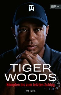 Abbildung von: Tiger Woods - Edel Sports - ein Verlag der Edel Verlagsgruppe