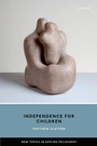 Cover: Independence for Children - OUP eBook