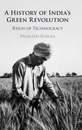 Cover: A History of India's Green Revolution - Cambridge University Press