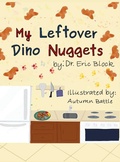 Cover: My Leftover Dino Nuggets - IngramSpark
