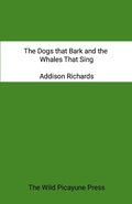 Cover: The Dogs that Bark and the Whales that Sing - Lulu.com