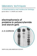 Cover: Electrophoresis of Proteins in Polyacrylamide and Starch Gels - Elsevier