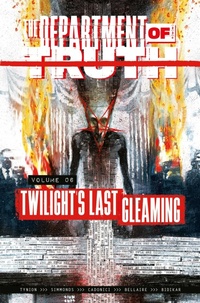 Abbildung von: The Department of Truth Volume 6: Twilight's last Gleaming - Image Comics