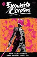 Cover: Exquisite Corpses Volume 1 - Image Comics