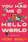 Cover: You Had Me at Hello World - Simon & Schuster Books for Young Readers