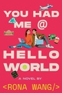 Cover: You Had Me at Hello World - Simon & Schuster Books for Young Readers