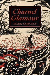 Enlarge image Cover: Charnel Glamour - Hippocampus Press