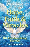 Cover: Chicken Soup for the Soul: Hope, Faith & Miracles - Simon + Schuster LLC