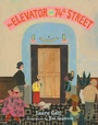 Cover: The Elevator on 74th Street - Beach Lane Books