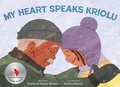 Cover: My Heart Speaks Kriolu - Denene Millner Books/Simon & Schuster Books for Young Readers