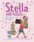 Cover: Stella and Roger Are on the Move - Denene Millner Books/Simon & Schuster Books for Young Readers