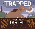 Cover: Trapped in the Tar Pit - Beach Lane Books