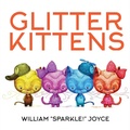 Cover: Glitter Kittens - Atheneum/Caitlyn Dlouhy Books