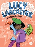 Cover: Lucy Lancaster It's Opposite Day! - Little Simon