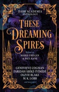 Cover: These Dreaming Spires: A Dark Academia Anthology - Titan Books