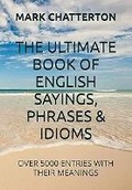 Cover: THE ULTIMATE BOOK OF ENGLISH SAYINGS, PHRASES & IDIOMS - Hadleigh Books