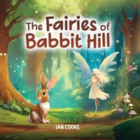 Enlarge image Cover: The Fairies of Rabbit Hill - Book Publishing Plus