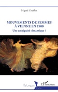 Cover: Mouvements de femmes &agrave; Vienne &agrave; 1900 - Historiques