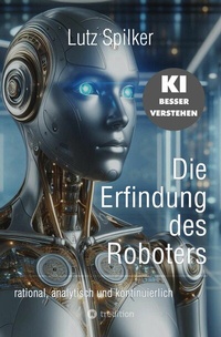 Abbildung von: Die Erfindung des Roboters - tredition GmbH