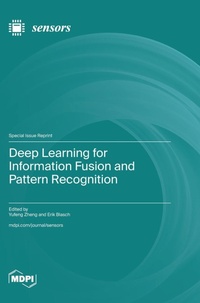 Enlarge image Cover: Deep Learning for Information Fusion and Pattern Recognition - MDPI AG