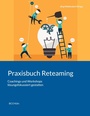 Cover: Praxisbuch Reteaming - BoD - Books on Demand