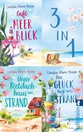 Cover: Caf&eacute; Meerblick & Unser Reetdachhaus am Strand & Das Gl&uuml;ck liegt am Strand - Ullstein eBooks