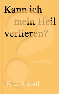 Abbildung von: Kann ich mein Heil verlieren? - Verbum Medien gGmbH
