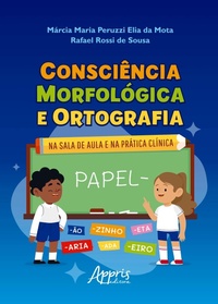 Abbildung von: Consciência Morfológica e Ortografia: Na Sala de Aula e na Prática Clínica - Editora Appris