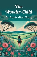 Cover: The Wonder-ChildAn Australian Story (Edition2024) - Double 9 Books LLP