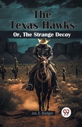Cover: The Texas Hawks or, the Strange Decoy - Double 9 Books LLP