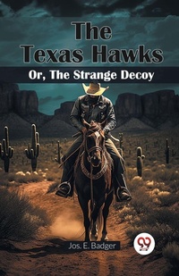 Enlarge image Cover: The Texas Hawks or, the Strange Decoy - Double 9 Books LLP