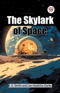 Cover: The Skylark of Space (Edition2024) - Double 9 Books LLP