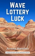 Cover: Wave Lottery Luck (National Park Hiking Adventure, #6) - Striving for Safety LLC