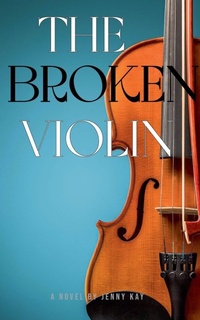 Abbildung von: The Broken Violin - Jenny Kay