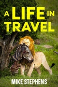 Cover: A Life in Travel - Mike Stephens