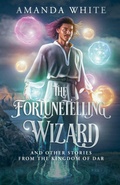 Cover: The Fortunetelling Wizard - Amanda White