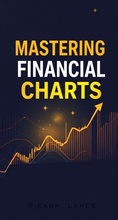 Cover: Mastering Financial Charts: The Key to Successful Trading - William Rose
