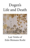 Cover: Dogen's Life and Death - Blurb