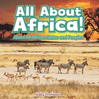 Abbildung von: All About Africa! About All African States and Peoples - Baby Professor
