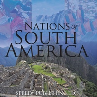 Abbildung von: Nations Of South America - Speedy Publishing LLC