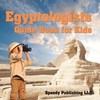 Abbildung von: Egyptologists Guide Book For Kids - Speedy Publishing LLC